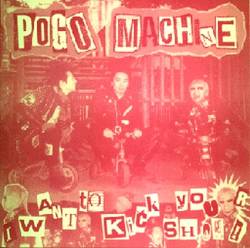 Pogo Machine : I Want To Kick Your Shin!